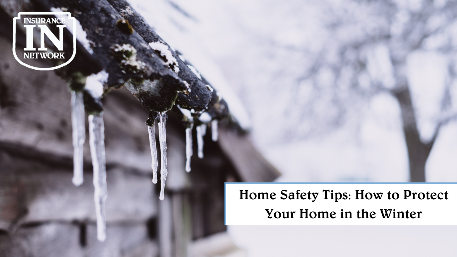 Top Winter Home Safety Tips: How To Protect Your Home | Contact Us Now